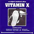 Vitamin X : Once Upon A Time